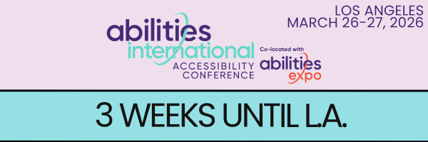 Why Showing Up Matters: What You Gain In Person at the 2026 Abilities International Accessibility Conference